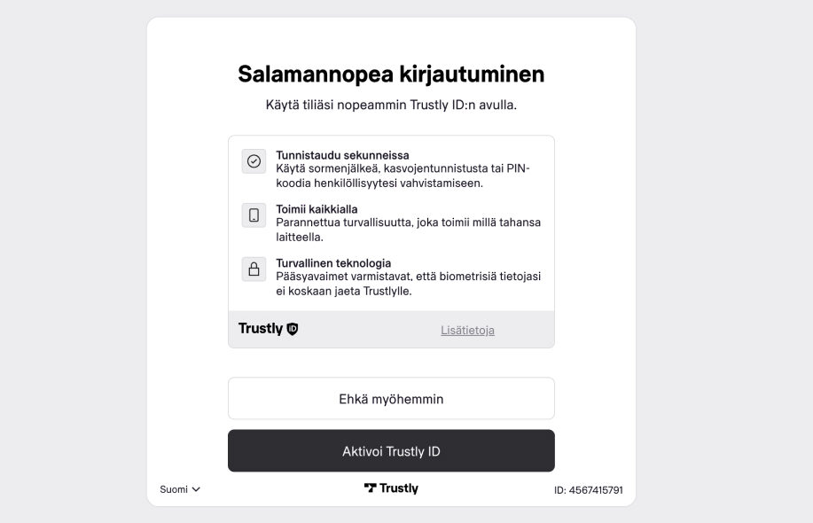 Trustly kirjautuminen TrustlyID avulla mikä tallentaa pelaajan tiedot Trustly tietokantaan nopeampaa käyttöä varten.