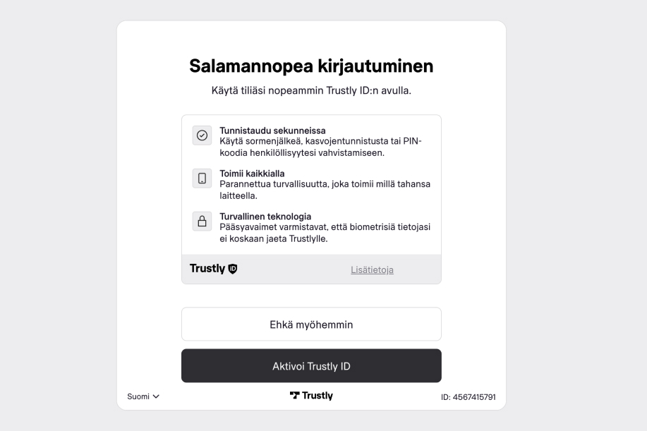 Trustly kirjautuminen TrustlyID avulla mikä tallentaa pelaajan tiedot Trustly tietokantaan nopeampaa käyttöä varten.